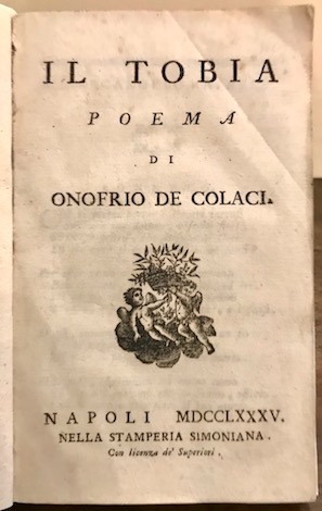 Onofrio De Colaci Il Tobia. Poema 1785 Napoli nella Stamperia Simoniana